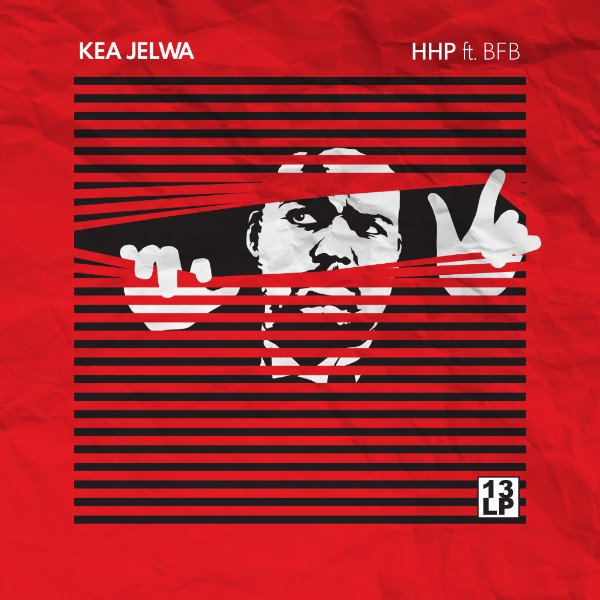 Mp3 Download » Hip Hop Panstula (HHP) - Kea Jelwa ft. BFB 